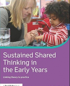 Sustained Shared Thinking in the Early Years: Linking theory to practice (David Fulton Books)