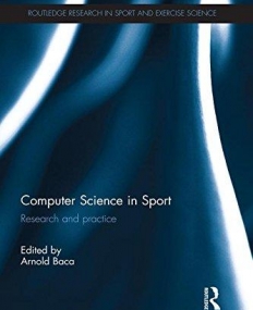 Computer Science in Sport: Research and Practice (Routledge Research in Sport and Exercise Science)
