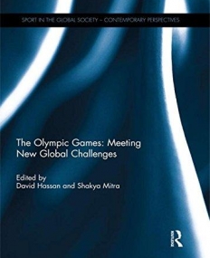 The Olympic Games: Meeting New Global Challenges (Sport in the Global Society - Contemporary Perspectives)