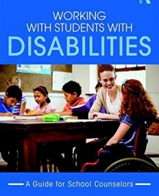Working with Students with Disabilities: A Guide for Professional School Counselors