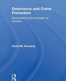DETERRENCE AND CRIME PREVENTION RECONSIDERING THE PROSPECT OF SANCTION