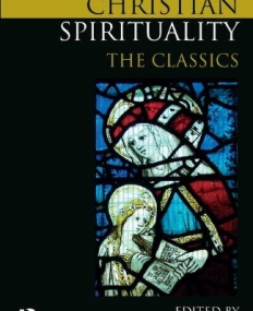 CHRISTIAN SPIRITUALITY : THE CLASSICS