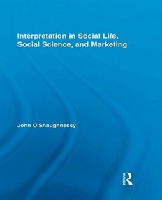 INTERPRETATION IN SOCIAL LIFE, SOCIAL SCIENCE, AND MARKETING