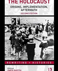 The Holocaust: Origins, Implementation, Aftermath (Rewriting Histories)