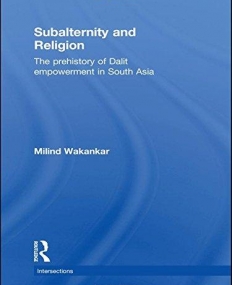 SUBALTERNITY AND RELIGION (INTERSECTIONS: COLONIAL AND POSTCOLONIAL HISTORIES)