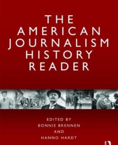 AMERICAN JOURNALISM HISTORY READER, THE
