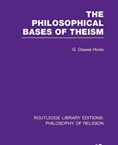 The Philosophical Bases of Theism