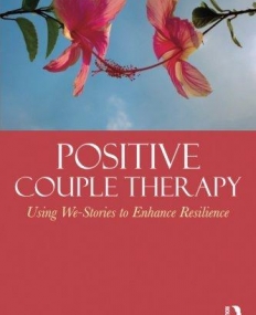 Positive Couple Therapy: Using We-Stories to Enhance Resilience