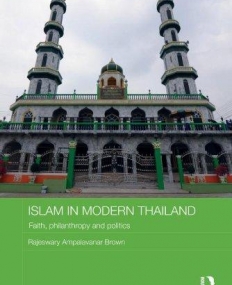 ISLAM IN THAILAND:FAITH, PHILANTHROPY AND POLITICS