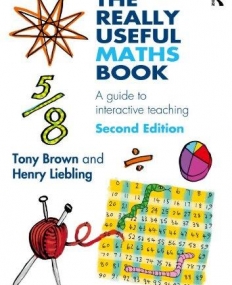 The Really Useful Maths Book: A guide to interactive teaching