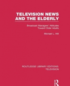 Television News and the Elderly: Broadcast Managers' Attitudes Toward Older Adults
