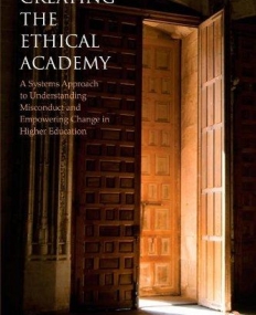 CREATING THE ETHICAL ACADEMY : A SYSTEMS APPROACH TO UN