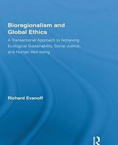 BIOREGIONALISM AND GLOBAL ETHICS : A TRANSACTIONAL APPR