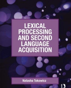 Lexical Processing and Second Language Acquisition (Cognitive Science and Second Language Acquisition Series)