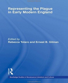 REPRESENTING THE PLAGUE IN EARLY MODERN ENGLAND