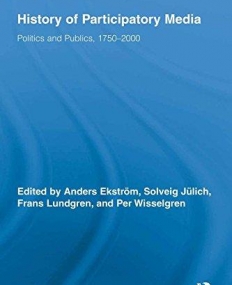 HISTORY OF PARTICIPATORY MEDIA : POLITICS AND PUBLICS,