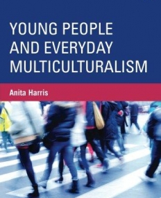 YOUNG PEOPLE AND EVERYDAY MULTICULTURALISM (CRITICAL YOUTH STUDIES)