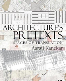 Architecture's Pretexts: Spaces of Translation