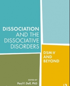 DISSOCIATION AND THE DISSOCIATIVE DISORDERS
