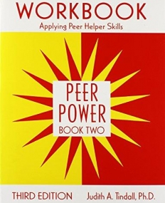 PEER POWER, BOOK TWO: WORKBOOK: APPLYING PEER HELPER SKILLS