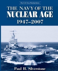 NAVY OF THE NUCLEAR AGE, 1947-2007,THE