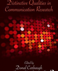 DISTINCTIVE QUALITIES OF COMMUNICATION RESEARCH