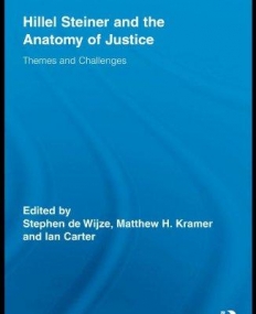 HILLEL STEINER AND THE ANATOMY OF JUSTICE: THEMES AND CHALLENGES