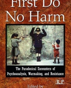 FIRST DO NO HARM : THE PARADOXICAL ENCOUNTERS OF PSYCHO