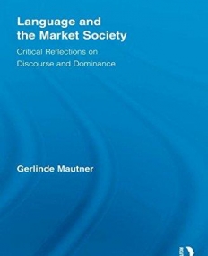 LANGUAGE AND THE MARKET SOCIETY: CRITICAL REFLECTIONS O