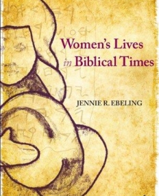 WOMEN'S LIVES IN BIBLICAL TIMES