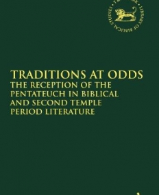 TRADITIONS AT ODDS: THE RECEPTION OF THE PENTATEUCH IN