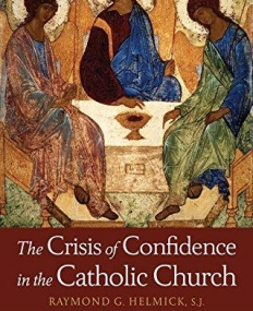 The Crisis of Confidence in the Catholic Church (Ecclesiological Investigations)
