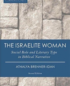The Israelite Woman: Social Role and Literary Type in Biblical Narrative (Cornerstones)