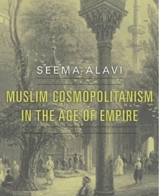 Muslim Cosmopolitanism in the Age of Empire