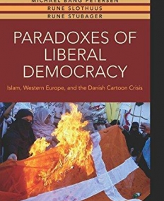 Paradoxes of Liberal Democracy: Islam, Western Europe, and the Danish Cartoon Crisis