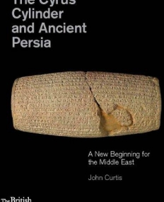 The Cyrus Cylinder and Ancient Persia