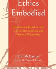 ETHICS EMBODIED: RETHINKING SELFHOOD THROUGH CONTINENTA