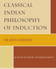 CLASSICAL INDIAN PHILOSOPHY OF INDUCTION: THE NYAYA VIE