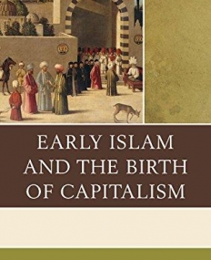 Early Islam and the Birth of Capitalism
