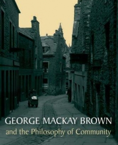 GEORGE MACKAY BROWN AND THE PHILOSOPHY OF COMMUNITY