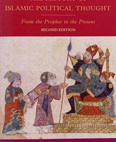 THE HISTORY OF ISLAMIC POLITICAL THOUGHT: FROM THE PROPHET TO THE PRESENT