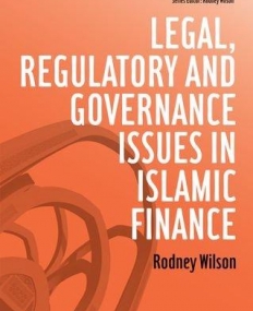 LEGAL, REGULATORY AND GOVERNANCE ISSUES IN ISLAMIC FINANCE