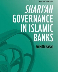 SHARI'AH GOVERNANCE IN ISLAMIC BANKS