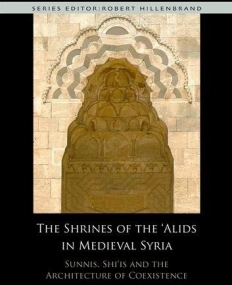 THE SHRINES OF THE 'ALIDS IN MEDIEVAL SYRIA