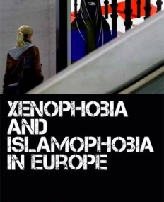 XENOPHOBIA AND ISLAMOPHOBIA IN EUROPE