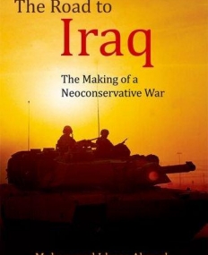 The Road to Iraq: The Making of a Neoconservative War