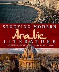 Studying Modern Arabic Literature: Mustafa Badawi, Scholar and Critic