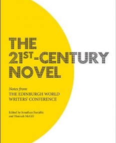 The 21st-Century Novel: Notes from the Edinburgh World Writers' Conference