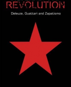 Returning to Revolution: Deleuze, Guattari and Zapatismo