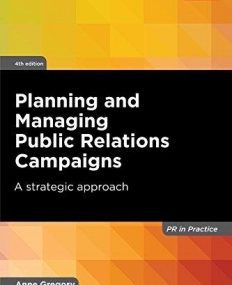 Planning and Managing Public Relations Campaigns: A Strategic Approach